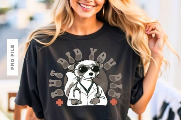 But Did You Die? A T-Shirt Design for Unstoppable Mindsets