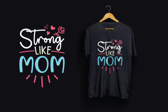 Celebrate Resilience with the Strong Like Mom T-Shirt Design