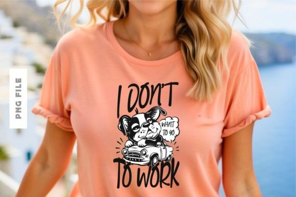 I Don't Want to Go to Work Design: A Relatable Graphic for Every Creator
